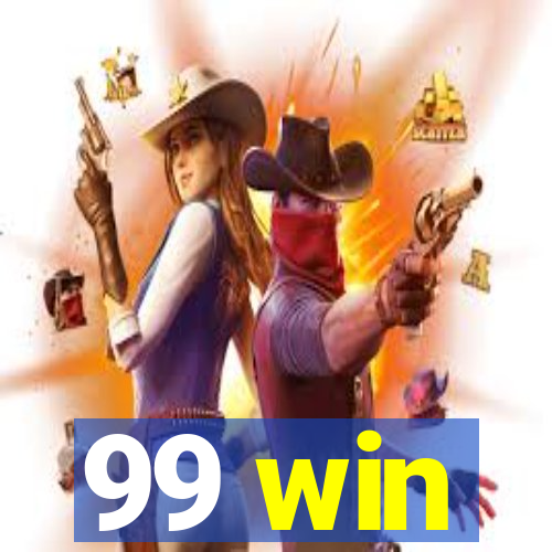 99 win